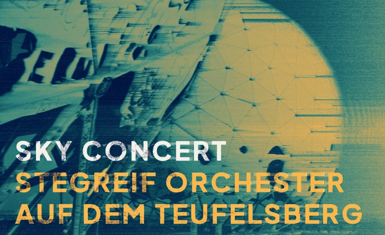 Sky Concert - Stegreif Orchester auf dem Teufelsberg Tickets