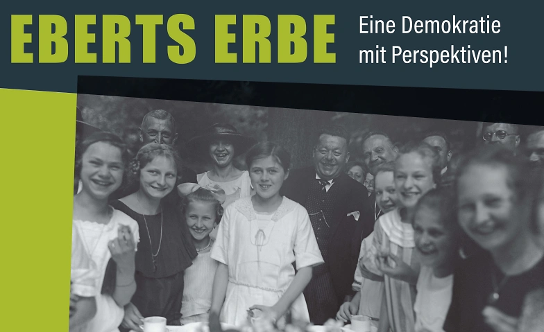 Event-Image for '"Eberts Erbe" - Eine Demokratie mit Perspektiven'