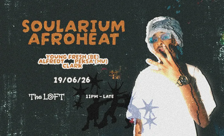 Event-Image for 'SOULARIUM x Afroheat inv.: YOUNG FRESH (BE) @The Loft'