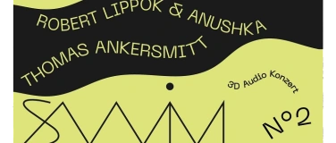 Event-Image for 'SWIM N&deg;2 Thomas Ankersmit &middot; Robert Lippok & Anushka Chkheidz'