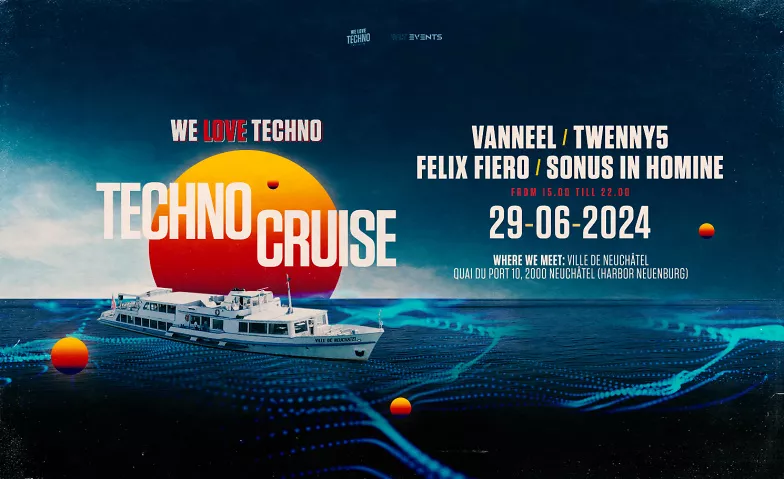 Techno Cruise by WE LOVE TECHNO Switzerland MS / Ville de Neuchâtel, Quai du Port 10, 2000 Neuchâtel Tickets