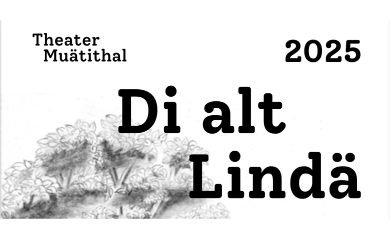 Theater Muotathal 2025 &quot;Di alt Lind&auml;&quot; Tickets