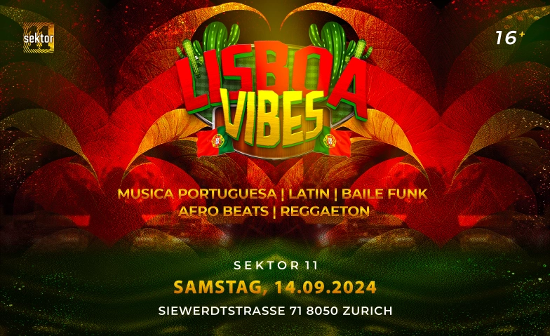 LISBOA VIBES - @ SEKTOR 11, ZÜRICH ( +16 ) Sektor 11, Siewerdtstrasse 71, 8050 Zürich Tickets