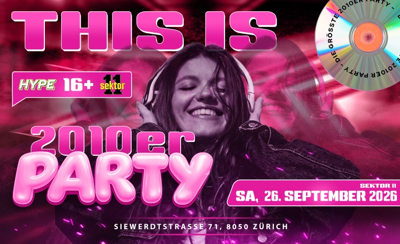 2010ER PARTY  SEKTOR11, Z&Uuml;RICH (&Uuml;16+16) SEKTOR 11, Siewerdtstrasse 71, 8050 Z&uuml;rich Tickets