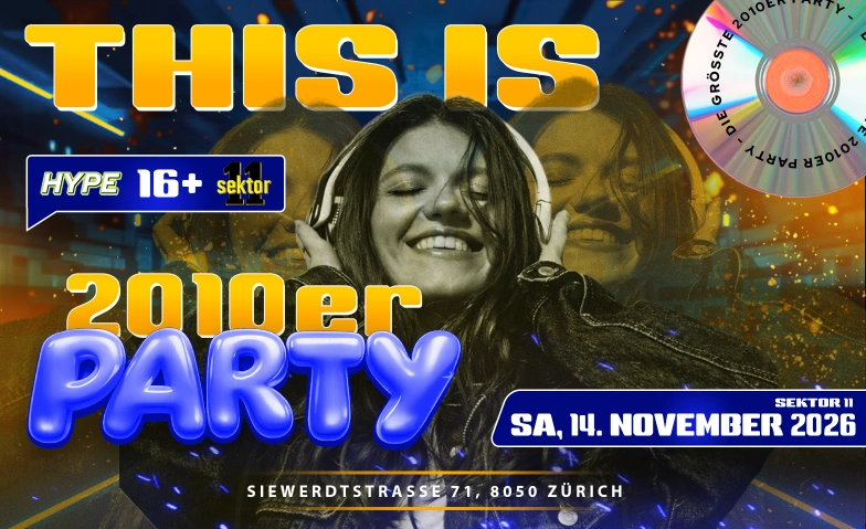 2010ER PARTY  SEKTOR11, Z&Uuml;RICH (&Uuml;16+16) SEKTOR 11, Siewerdtstrasse 71, 8050 Z&uuml;rich Tickets