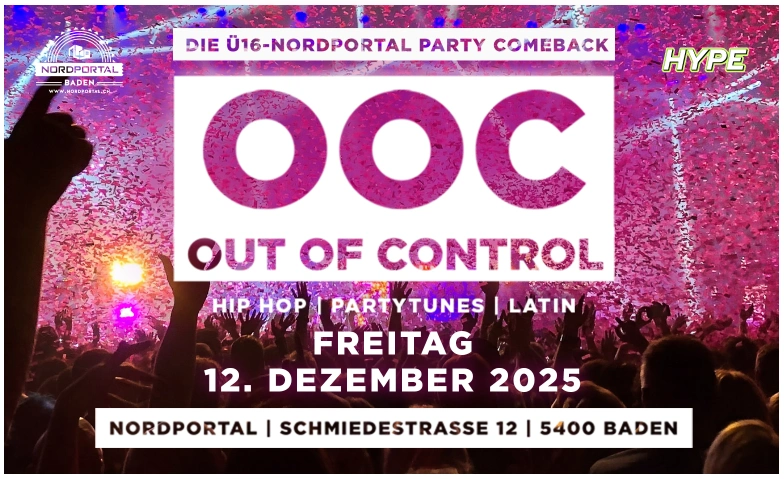 OUT OF CONTROL  NORDPORTAL, BADEN Nordportal , Schmiedestrasse 12, 5400 Baden Tickets