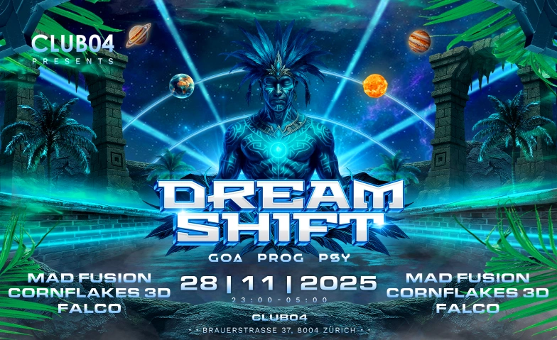 DREAMSHIFT Club04, Brauerstrasse 37, 8004 Zürich Tickets