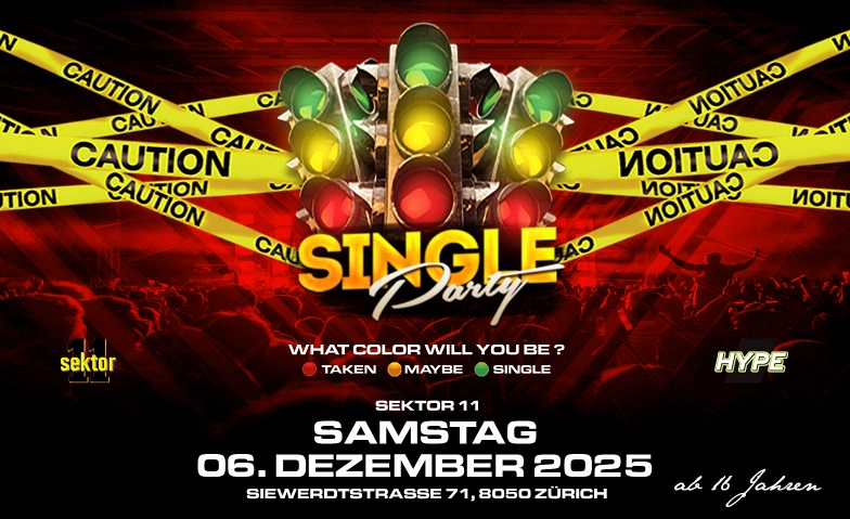 SINGLE PARTY   SEKTOR11, ZÜRICH Sektor11, Siewerdtstrasse 71, 8050 Zürich Tickets