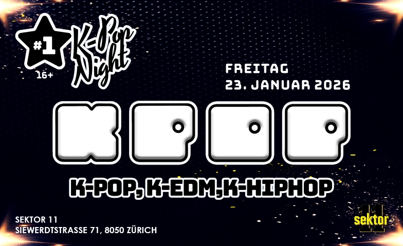 KPOP NIGHT  SEKTOR11, Z&Uuml;RICH Sektor 11 | Eventlocation, Siewerdtstrasse 71, 8050 Z&uuml;rich Tickets