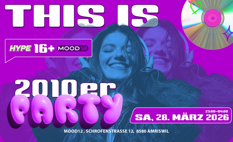 DIE GR&Ouml;SSTE &Uuml;16 PARTY IN AMRISWIL - MOOD12 Mood12, Schrofenstrasse 12, 8580 Amriswil Tickets