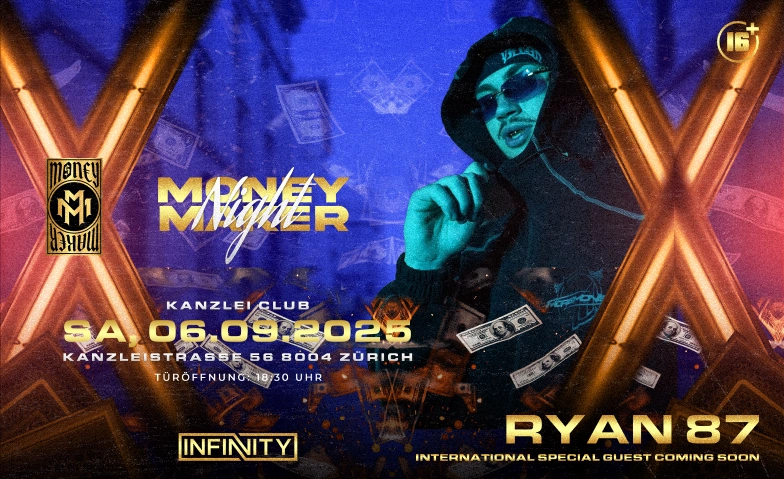 MoneyMakerNight - Ryan87 & Friends Kanzlei Club, Kanzleistrasse 56, 8004 Zürich Tickets
