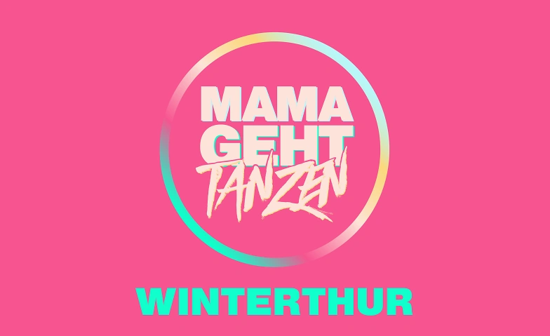 MAMAGEHTTANZEN Winterthur Billets