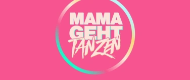 Event-Image for 'MAMAGEHTTANZEN Winterthur'