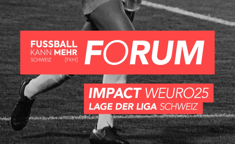 FUSSBALL KANN MEHR - FORUM 2026 Labor5, Schiffbaustrasse 3, 8005 Z&uuml;rich Tickets
