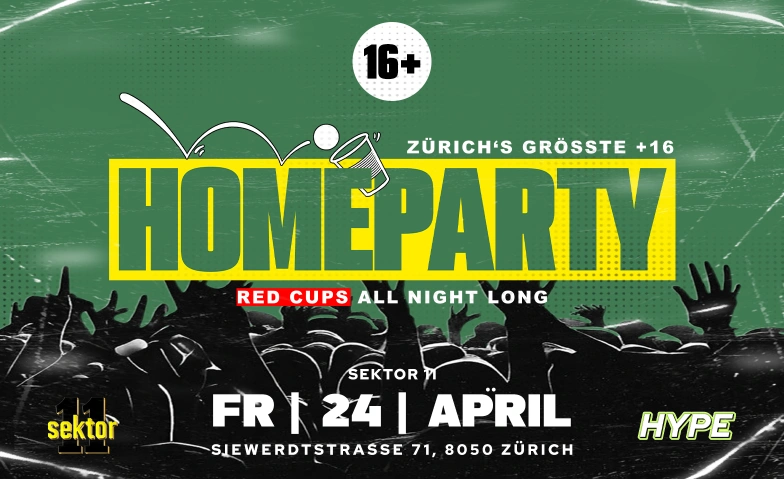 HOMEPARTY  SEKTOR11, Z&Uuml;RICH (&Uuml;16+16) SEKTOR 11, Siewerdtstrasse 71, 8050 Z&uuml;rich Tickets