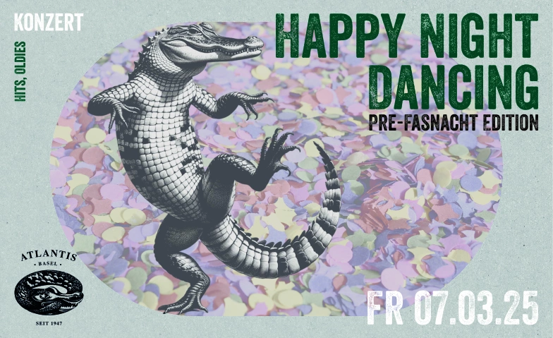 Happy Night Dancing - Pre-Fasnacht Edition Atlantis, Klosterberg 13, 4010 Basel Tickets