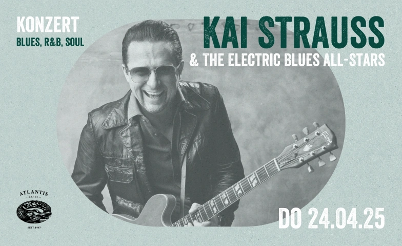 Kai Strauss & The Electric Blues All-Stars Atlantis, Klosterberg 13, 4010 Bâle Billets