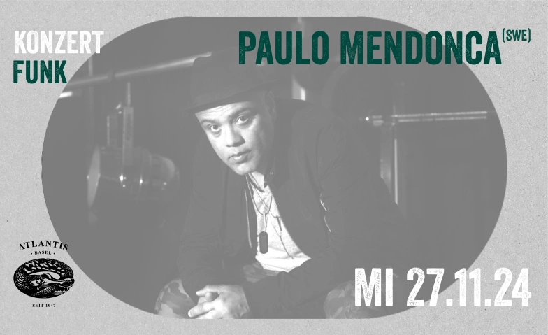 Paulo Mendonca (SWE) Atlantis, Klosterberg 13, 4051 Basel Tickets