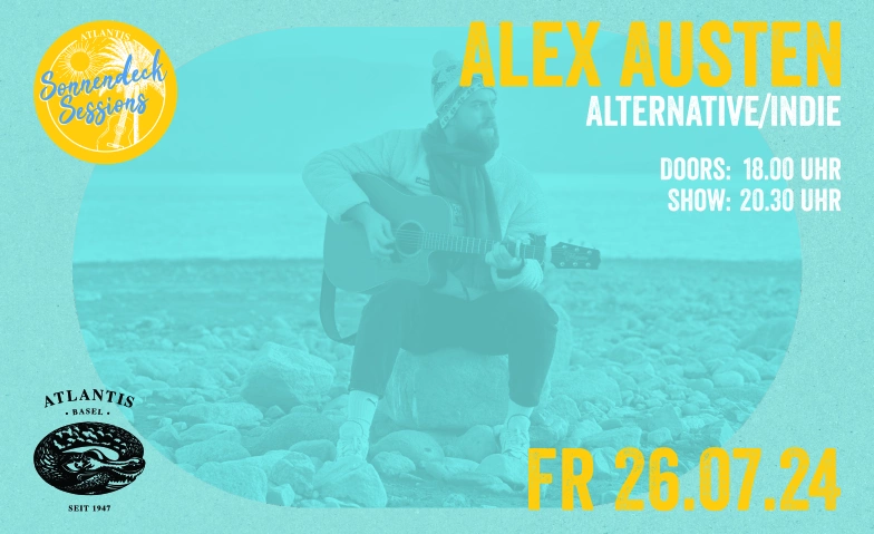 Sonnendeck Sessions - Alex Austen Atlantis, Klosterberg 13, 4051 Basel Tickets