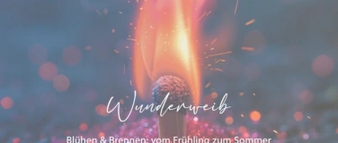 Event-Image for 'Wunderweib-Abend "Blühen & Brennen"'
