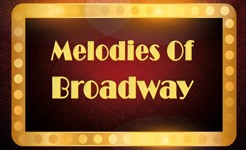 Melodies Of Broadway Tickets