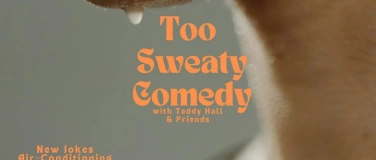 Event-Image for 'Too Sweaty Comedy - An Air-Conned Comedy Show'