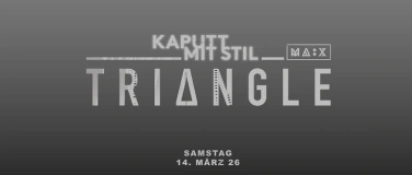 Event-Image for 'Kaputt mit Stil TRIANGLE'