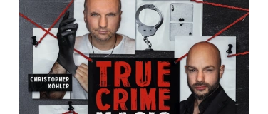 Event-Image for 'TRUE CRIME MAGIC - Illusion trifft auf harte Realität'