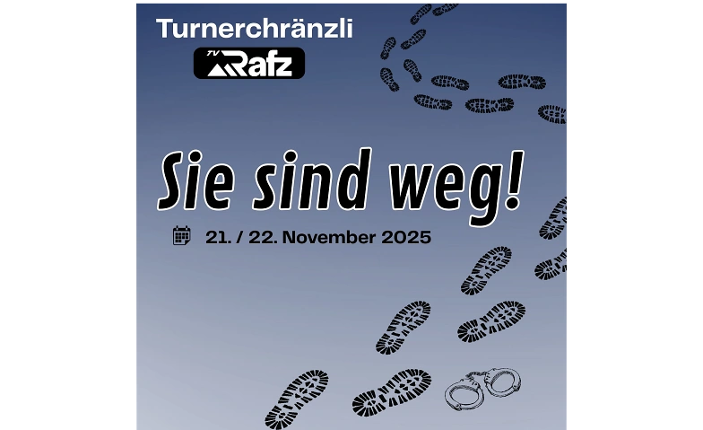 Chränzli TV Rafz "Sie sind weg!" Tickets