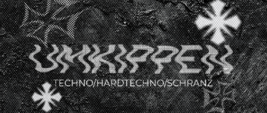 Event-Image for 'UMKIPPEN &ndash; Techno/Hardtechno/Schranz'