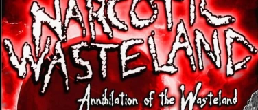 Event-Image for 'Narcotic Wasteland Anhilation of the wasteland tour'
