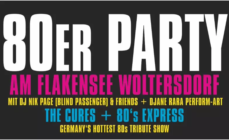 80er Party am Flakensee Mai Wiese Veranstaltungszentrum Woltersdorf, An der Maiwiese 1, 15569 Woltersdorf, Brandenburg, Germany Tickets