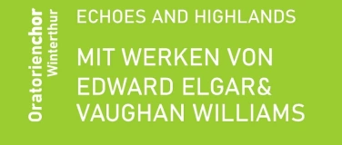 Event-Image for '"Echoes and Highlands"- E. Elgar, Oratorienchor Winterthur'