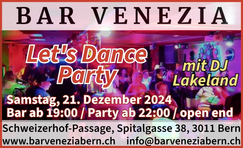 Let‘s Dance Party Bar Venezia, Schweizerhof-Passage, Spitalgasse 38, 3011 Bern Tickets