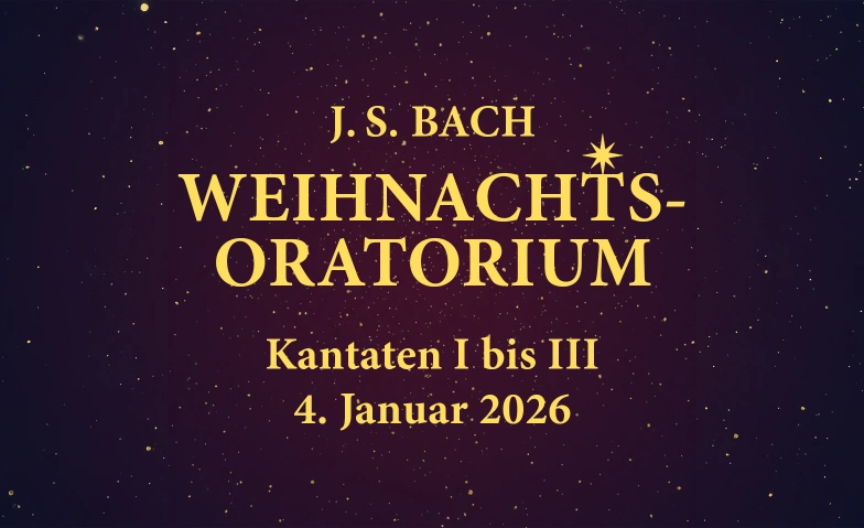 J. S. Bach: Weihnachts-Oratorium – Kantaten I bis III Dom zu Arlesheim, Domplatz 16, 4144 Arlesheim Tickets