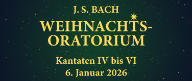 Event-Image for 'J. S. Bach: Weihnachts-Oratorium – Kantaten IV bis VI'