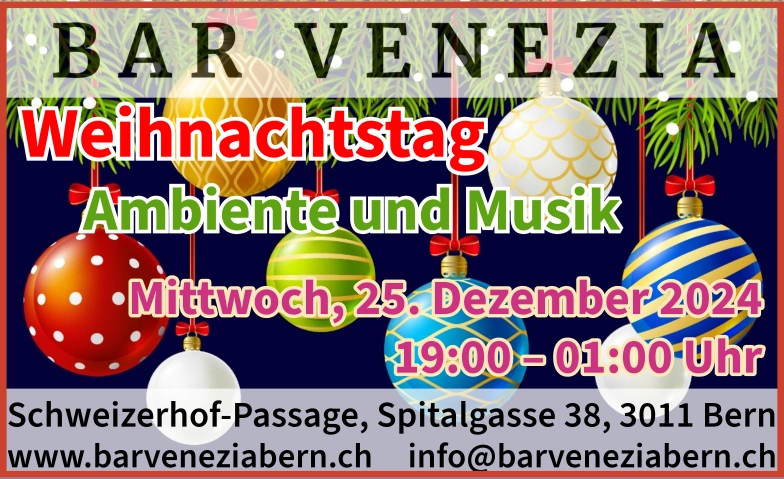 Weihnachtstag – Ambiente und Musik Bar Venezia, Schweizerhof-Passage, Spitalgasse 38, 3011 Bern Tickets