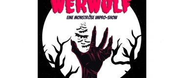 Event-Image for 'Werwolf - eine monstr&ouml;se Impro Show'