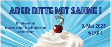 Event-Image for 'ABER BITTE MIT SAHNE! Konzert & Dinner im Werk 1 Gossau'