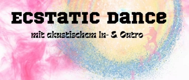Event-Image for 'Ecstatic Dance mit Kakao Zeremonie, akustischem Ein/Ausklang'