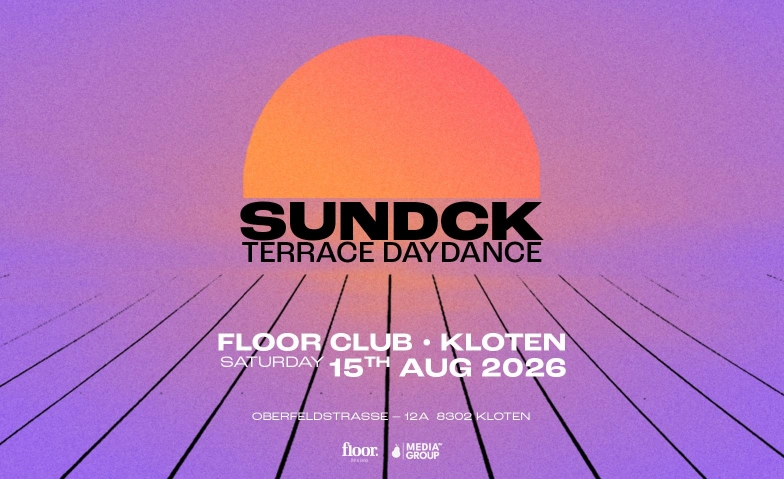 SUNDCK &ndash; Terrace Daydance Floor Club, Oberfeldstrasse 12, 8302 Kloten Tickets