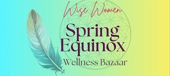 Organisateur de Wise Women Spring Equinox Wellness Bazaar 2025