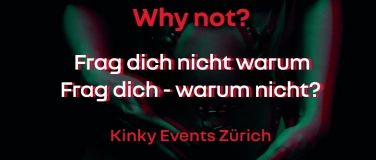 Event-Image for 'WHY NOT ?'