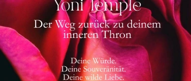 Event-Image for 'Yoni Temple - der Weg zur&uuml;ck zu deinem inneren Thron'