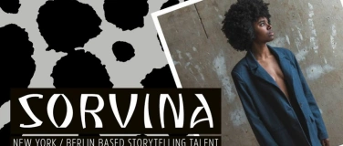 Event-Image for 'SORVINA NEW YORK / BERLIN BASED STORYTELLING TALENT'