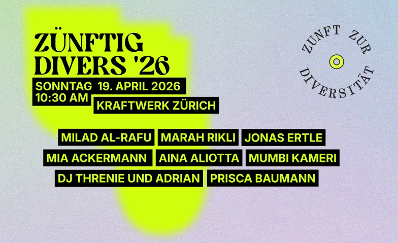Z&Uuml;NFTIG DIVERS '26 Kraftwerk Z&uuml;rich, Selnaustrasse 25, 8001 Z&uuml;rich Billets