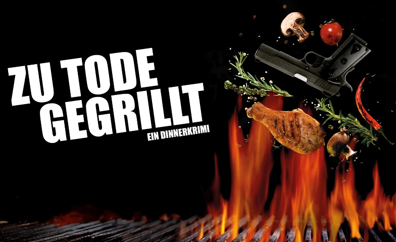 Dinner Krimi  „Zu Tode gegrillt“ Tickets