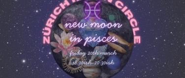 Event-Image for 'Z&uuml;rich Moon Circle: New Moon in Pisces - The Tide Turns'